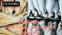 DRIED FISH NUTRITIONAL AND HEALTH BENEFITS