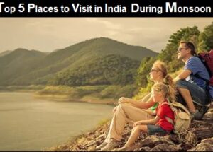 Top 5 Places to Visit in India During Monsoon