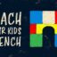 Advantages of Learning French language for Kids at an Early Age?